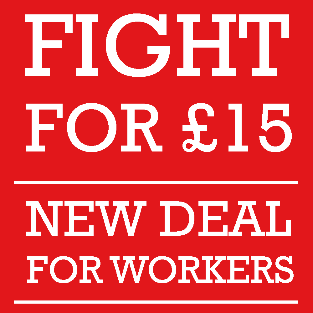 Fight for £15. New deal for workers